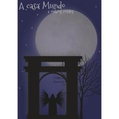 A Casa Mundo E Outros Contos