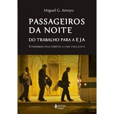Passageiros da noite: Do trabalho para a EJA: itinerários pelo direito a uma vida justa