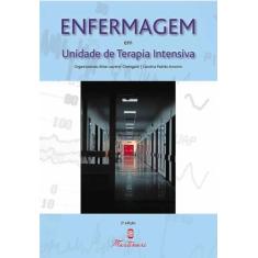 Livro Enfermagem Em Unidade De Terapia Intensiva - Martinari