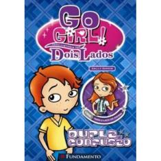 Go Girl! - Toda História Tem Dois Lados - Dupla Confusao