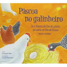 Páscoa no galinheiro: ou a história do ovo de galinha que queria ser ovo de páscoa