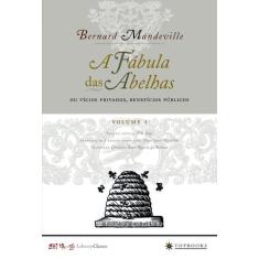 Livro - A fábula das abelhas ou vícios privados, benefícios públicos