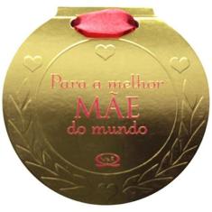 Livro - Para a melhor mãe do mundo