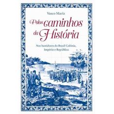 Livro - Pelos caminhos da História