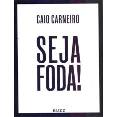 Livro - Seja foda! - Buzz Editora