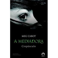 Livro - A mediadora: Crepúsculo (Vol. 6)