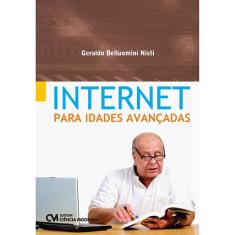 Internet Para Idades Avançadas - 1ª Ed.