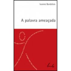 Palavra Ameaçada, A