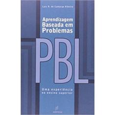 Aprendizagem baseada em problemas - pbl: uma experiência no ensino superior