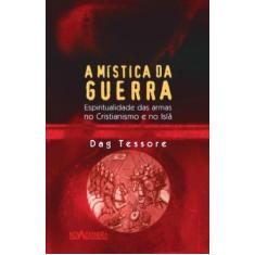 Livro - A mística da guerra - Espiritualidade das armas