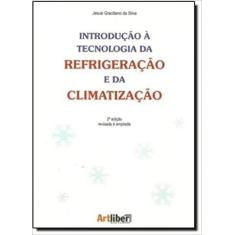 Introducao Tecnologia Refrigeracao Climatizacao - Artliber