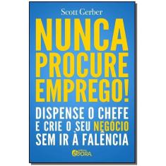 Nunca Procure Emprego!