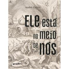 Ele Esta No Meio De Nos