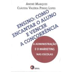 Livro - Ensino - como encantar o aluno e vencer a concorrência