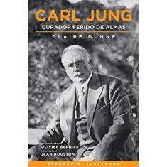 Carl Jung - Curador Ferido De Almas