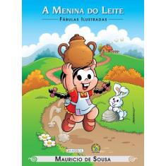 Livro - Turma da Mônica - Fábulas Ilustradas - A Menina do Leite