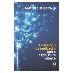 O Caminho Da Realização Com A Agricultura Celeste