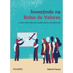 Investindo na Bolsa de Valores. O que Você Precisa Saber Antes de Investir