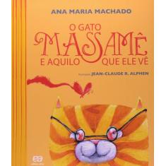 Livro - O Gato Massamê E Aquilo Que Ele Vê