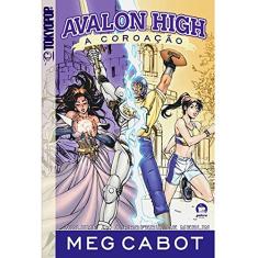Avalon High A Coroação. A Profecia De Merlin