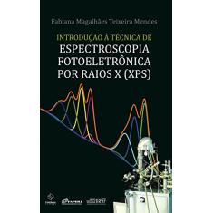 Introdução à técnica de espectroscopia fotoeletrônica por raios x (XPS)