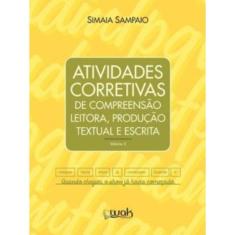 Atividades Corretivas De Compreensao Leitora, Producao Textual E Escrita Vol. 3