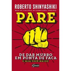 Livro - Pare de dar murro em ponta de faca: E seja você maior!