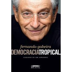 Democracia Tropical ¿ Caderno De Um Aprendiz - 1ª Ed.