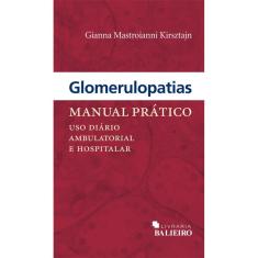Glomerulopatias Manual Pratico - Uso Diário Ambulatorial E Hospitalar