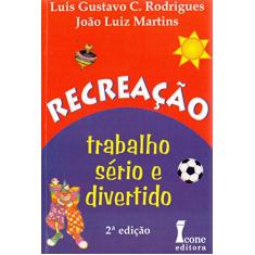 Recreação. Trabalho Sério e Divertido