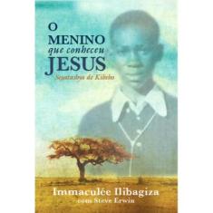 O Menino que Conheceu Jesus (Immaculée Ilibagiza) - Ecclesiae