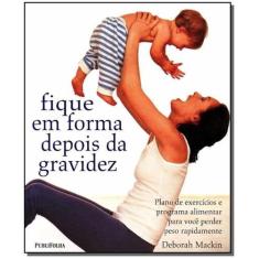 Fique em Forma Depois da Gravidez - PUBLIFOLHA EDITORA, 3