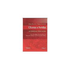 Ulceras E Feridas - As Feridas Tem Alma - DI LIVROS