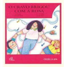 Livro - O cravo brigou com a rosa