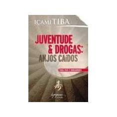 Juventude &amp Drogas: Anjos Caidos - INTEGRARE