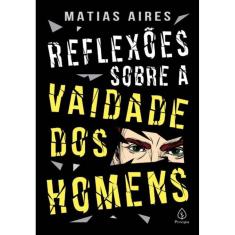 Reflexões Sobre a Vaidade dos Homens