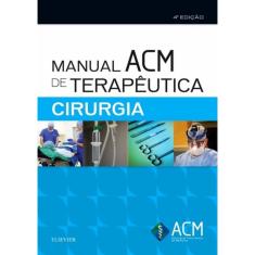 Manual Acm De Terapeutica Em Cirurgia - 4ª Ed