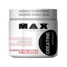 Creatine Max 150g Max Titanium - Ideal p/ Aumento da Massa Muscular e 