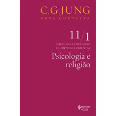 Psicologia e religião Vol. 11/1: Psicologia e Religião Ocdiental e Oriental - Parte 1: Volume 11