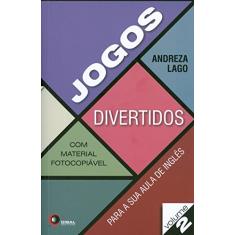 Jogos Divertidos - Para a Sua Aula de Inglês - Vol. II - Andreza Lago -  9788578440756 com o Melhor Preço é no Zoom