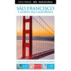 Guia Visual: São Francisco E Norte Da Califórnia (Com Mapa) 1ª Ed.