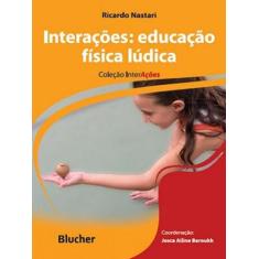 Interacoes - Educacao Fisica Ludica - Edgard Blucher