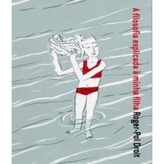 Filosofia Explicada A Minha Filha