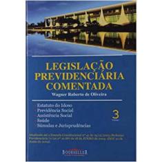 Livro Legislação Previdenciária Comentada - 3 Volumes