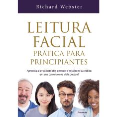 Leitura Facial Prática Para Principiantes - 1ª Ed.