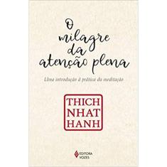 O Milagre Da Atenção Plena