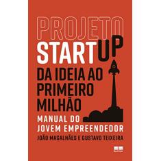 Projeto Startup: Da ideia ao primeiro milhão