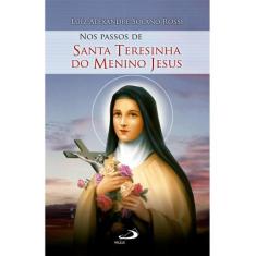 Livro Nos passos de Santa Teresinha do Menino Jesus - Paulus