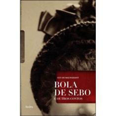 Bola De Sebo E Outros Contos