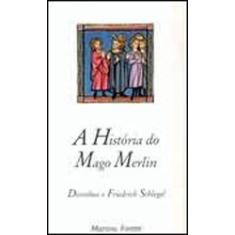 A história do mago merlim - MARTINS EDITORA
